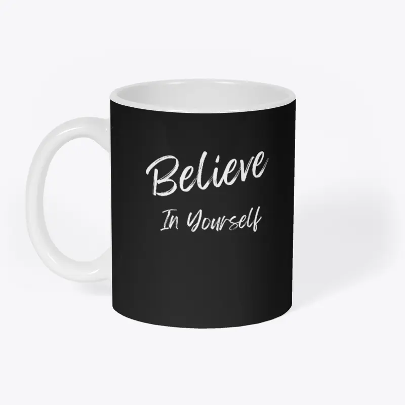 Believe In Yourself Motivational Shirts